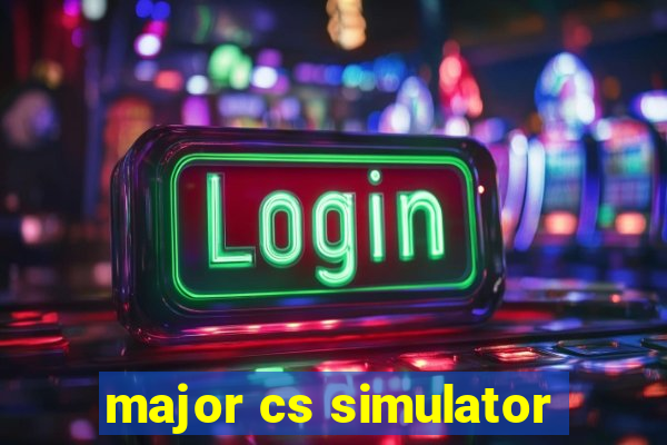 major cs simulator